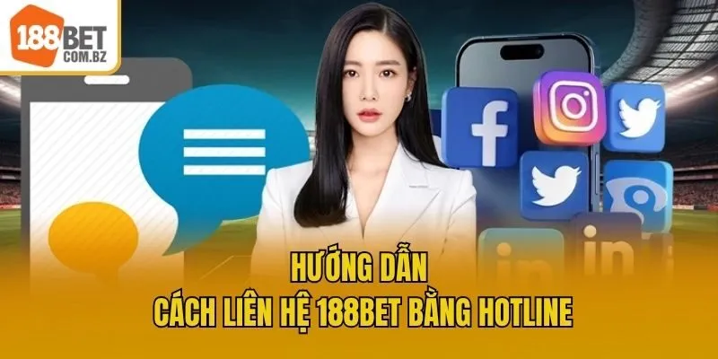 Hướng dẫn cách liên hệ 188bet bằng hotline