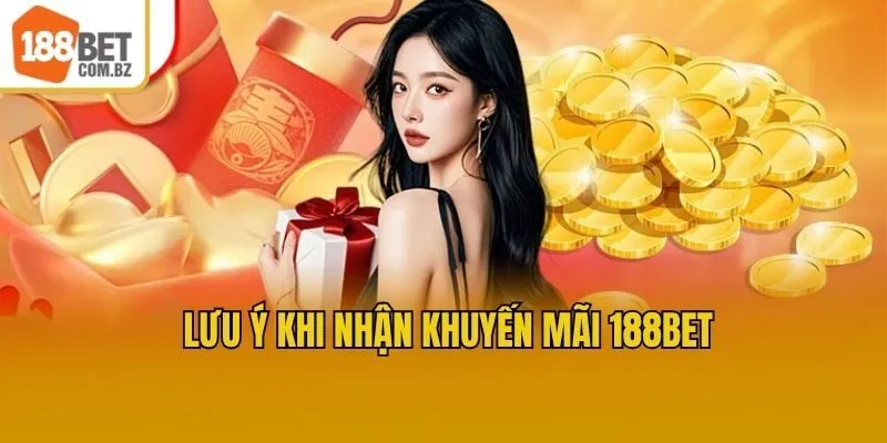 Lưu ý khi nhận khuyến mãi 188bet